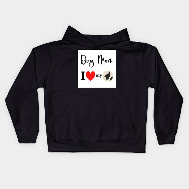 Dog Mom - I love my Boston Terrier Kids Hoodie by onepony